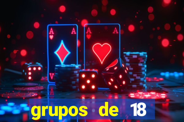 grupos de 18 dezenas para lotofácil